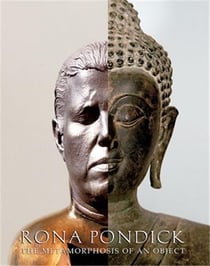 Rona pondick: metamorphosis of object