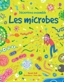 Les microbes - Découvrons ensemble