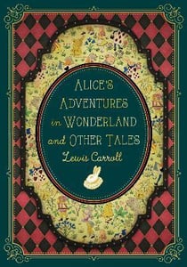 Alice's adventures in wonderland and other tales