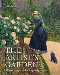The artist's garden : The secret spaces that inspired great art