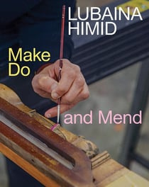 Lubaina Himid : Make do and mend