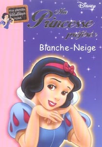 Ma princesse préférée t.2 - Blanche-Neige