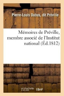 Mémoires de Préville, membre associé de l'Institut national, professeur de déclamation : au Conservatoire et comédien français