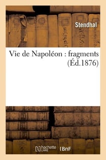 Vie de napoleon : fragments (ed.1876)