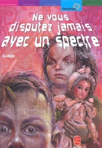 Ne vous disputez jamais avec un spectre