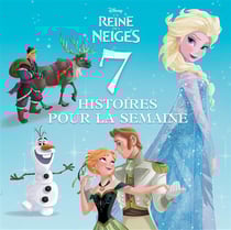 7 histoires pour la semaine - la reine des neiges