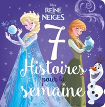 7 histoires pour la semaine : La Reine des Neiges