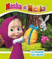 Masha et Michka - La chasse aux oeufs