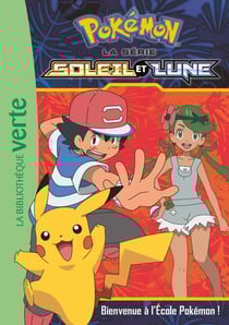 Pokémon Soleil et Lune, Tome 02 - Bienvenue à l'Ecole Pokémon !