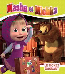Masha et Michka : le ticket gagnant
