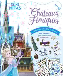 La reine des neiges - châteaux féériques - bienvenue chez elsa et anna !