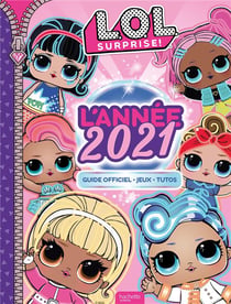 L.O.L. surprise ! : l'année 2021