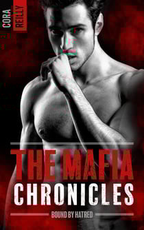 The mafia chronicles Tome 3 : Bound by hatred