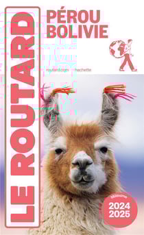 Guide du Routard : Pérou, Bolivie (édition 2024/2025)