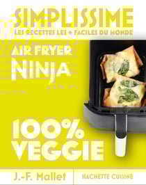 Simplissime : Air Fryer Ninja 100% Veggie : Les recettes les + faciles du monde