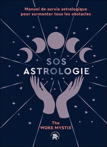SOS astrologie : manuel de survie astrologique pour surmonter tous les obstacles
