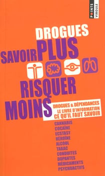 Drogues - savoir plus risquer moins