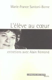 L'élève au coeur - entretiens avec Alain Rémond