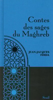 Contes des sages du Maghreb