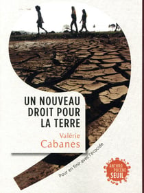 Un nouveau droit pour la terre - pour en finir avec l'écocide