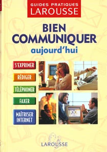Bien communiquer aujourd'hui