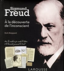 Sigmund freud, à la découverte de l'inconscient