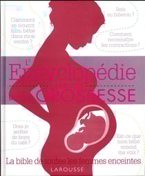 L'encyclopédie Larousse de la grossesse