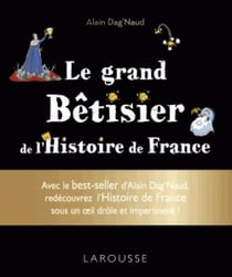 Le grand bêtisier de l'histoire de france