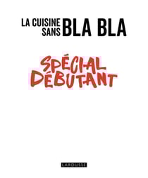 La cuisine sans bla bla spécial débutant