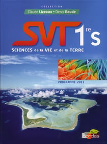 Lizeaux & baude - sciences de la vie et de la terre - 1rère s - manuel de l'élève (édition 2011)