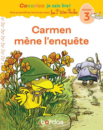Cocorico je sais lire ! Mes premières lectures avec les P'tites Poules : Les P'tites Poules : Carmen mène l'enquête : niveau 3