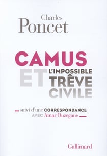 Camus et l'impossible trêve civile