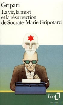 La vie, la mort et la résurrection de Socrate-Marie Gripotard