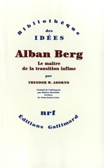 Alban Berg - le maître de la transition infime