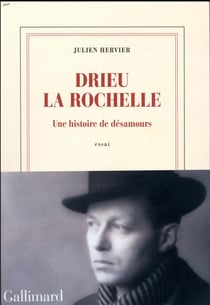 Drieu la Rochelle, une histoire de désamours