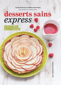 Desserts sains express - 50 recettes rapides faciles et gourmandes