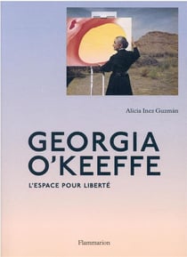 Georgia O'keeffe : l'espace pour liberté
