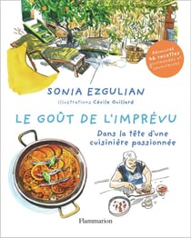 Le goût de l'imprévu : dans la tête d'une cuisiniere passionnée