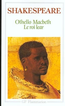 Othello - macbeth - le roi lear