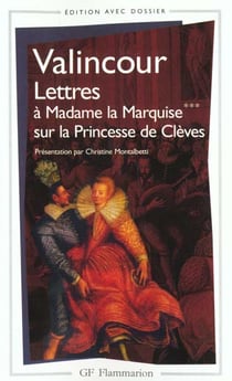 Lettres à Madame la Marquise *** sur le sujet de la Princesse de Clèves