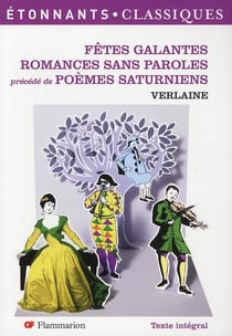 Fêtes galantes, romances sans paroles - poèmes saturniens