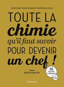 Toute la chimie qu'il faut savoir pour devenir un chef !