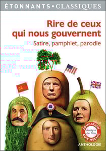 Rire de ceux qui nous gouvernent - satire, pamphlet, parodie
