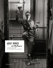 Willy Ronis par Willy Ronis - le regard inédit du photographe sur son oeuvre
