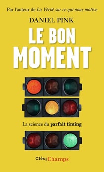 Le bon moment - la science du parfait timing