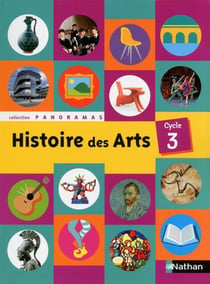 Panoramas : histoire des arts - cycle 3 - livre de l'élève