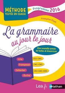 La grammaire au jour le jour - CE2-CM1, CM1-CM2, CE2-CM1-CM2 - programme 2016