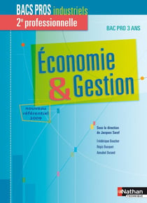 ECONOMIE ET GESTION 2EME PROFESSIONNELLE - BACS PROS INDUSTRIELS - LIVRE DE L'ELEVE 2009
