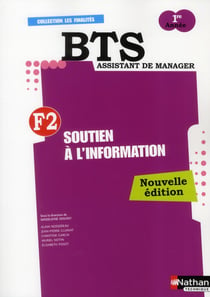 Soutien à l'information - bts 1 assistant de manager - finalité 2 - manuel de l'élève (édition 2011)