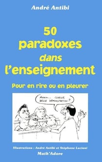 50 paradoxes dans l'enseignement - pour en rire ou en pleurer